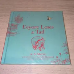 Eeyore Loses a Tail A. A. Milne