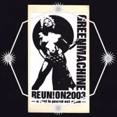 【GREENMACHiNE】REUN!ON 2003