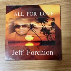 Jeff Forchion ALL FOR LOVE マイナーSOUL R&B