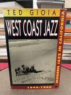 洋書 West Coast Jazz by Ted Gioia (1945-1960) West Coast Jazz: Modern Jazz in California, 1945-1960: Gioia, Ted