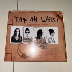 Tarah Who? Supposedly, A Man CD 最終値下