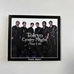 Tokyo Crazy Night/Say I do