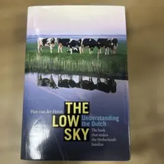 THE LOW SKY Understanding the Dutch