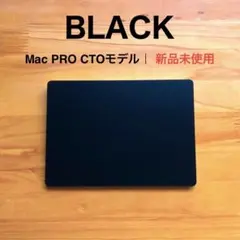 新品｜Mac Pro CTO モデル｜BLACK｜MAGIC TRACKPAD｜