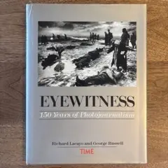 EYEWITNESS 150 Years of Photojournalism
