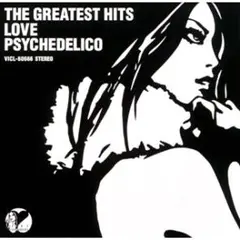 THE GREATEST HITS/LOVE PSYCHEDELICO
