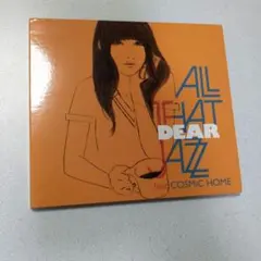 ALL THAT JAZZ feat. COSMIC HOME DEAR