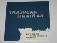 CD トラッシュ・キャン・シナトラズ Radio Sessions vol.1