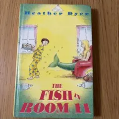 The Fish in Room 11 Heather Dyer 洋書