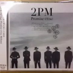 ▲2PM「Promise(I’ll be)-Japanese ver.-」