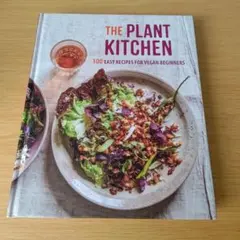 The Plant Kitchen 100 easy recipes for v