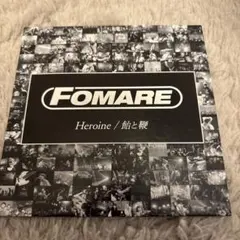 FOMARE Heroine / 飴と鞭