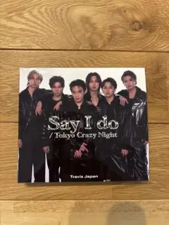 Say I do / Tokyo Crazy Night ユニバーサル盤