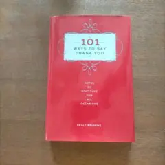 101 Ways to Say Thank You Kelly Browne