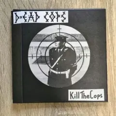 DEAD COPS / Kill The Cops + 13 Tracks