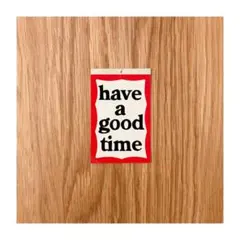 have a good time ステッカー シール