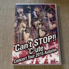 ℃-ute/℃-uteコンサートツアー2015秋～℃an't STOP!!～