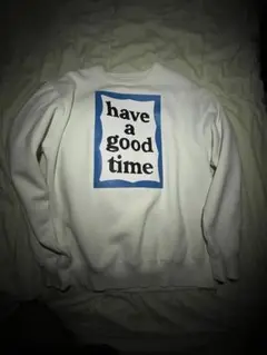 have a good timeスウェット