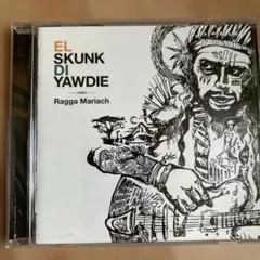 EL SKUNK DI YAWDIE Ragga Mariach CD