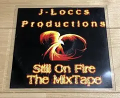 J-Loccs production Still On Fire MIX CD