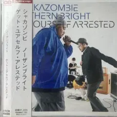 シャカゾンビ,ノーザンブライト/ゲット・ユアセルフ・アレステッド