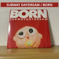 SUBWAY DAYDREAM / BORN