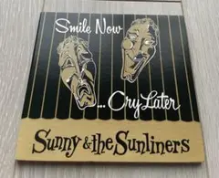 SUNNY & THE SUNLINERS / SMILE NOW... CRY