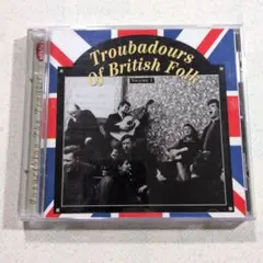 CD　Troubadours of British Folk, Volume 1