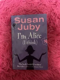 I'm Alice (I think) Susan Juby 中古