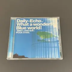 Daily-Echo. デイリーエコー　素晴らしき青の世界