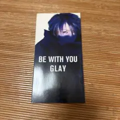 GLAY BE WITH YOU CD