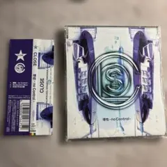 CLOSE/理性-no Control-