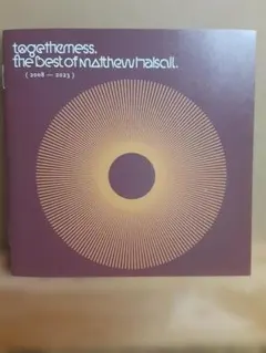 togetherness. MATTHEW HALSALL ベストアルバム