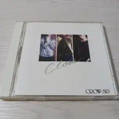 CROW-SIS 「CLOSE」名古屋系