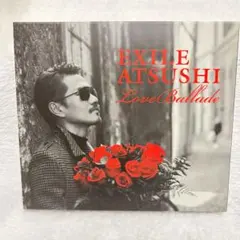 EXILE ATSUSHI Love Ballade