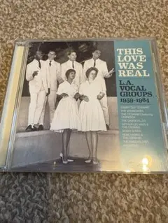 THIS LOVE WAS REAL L.A. VOCAL GROUPS