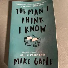 The Man I Think I Know / Mike Gayle