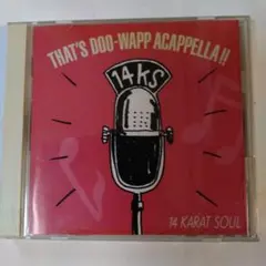 14 カラット・ソウル That's Doo-Wapp ア・カペラ