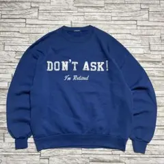 ぴ*ね様 USA古着 スウェット DON’T ASK! ジョーク英字ロゴ ブルー