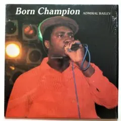 [レゲエレコード] ADMIRAL BAILEY / Born Champion