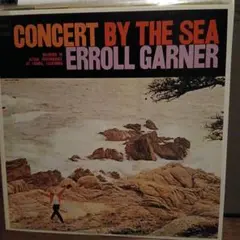 エロール・ガーナー CONCERT BY THE SEA