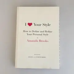 I Love Your Style. by Amanda Brooks