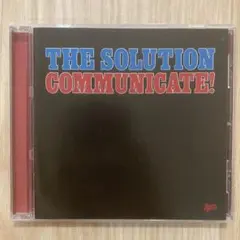 The Solution / COMMUNICATE! 輸入盤