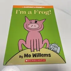 I'm a Frog! By Mo Willems