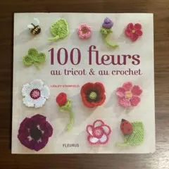 100 fleurs au tricot & au crochet