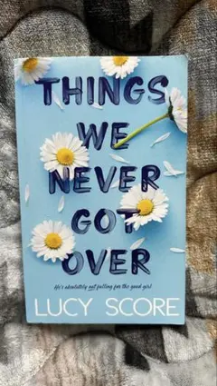 Things We Never Got Over - Lucy Score