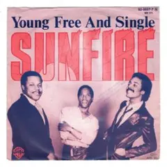 45★ Sunfire / Young, Free And Single / 7