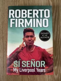 Si Señor: My Liverpool Years サイン入り！ ロベルト・フィルミーノ Sí Señor: My Liverpool Years - メルカリ