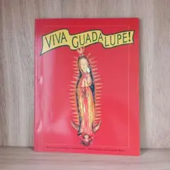VIVA GUADA LUPE！