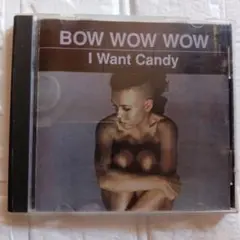 Bow Wow Wow／I Want Candy CD再発盤